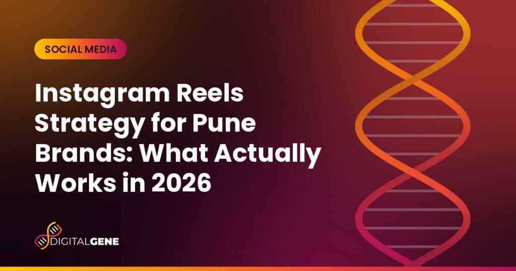 Instagram Reels Strategy for Pune Brands: What Actually Works in 2026