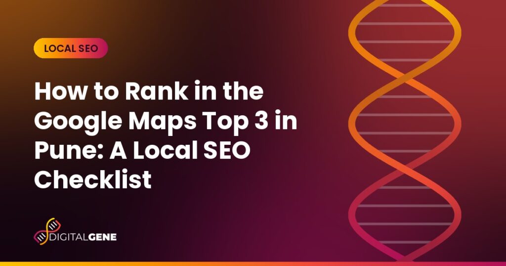 How to Rank in the Google Maps Top 3 in Pune: A Local SEO Checklist